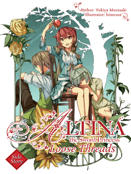 Title details for Altina the Sword Princess: Loose Threads by Yukiya Murasaki - Available